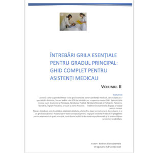 Ghid Practic pentru Examenul de Grad Principal: Întrebări Grilă și Resurse pentru Asistenți Medicali Volumul II