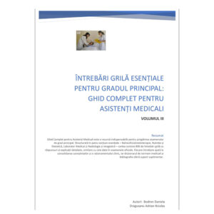 Ghid Practic pentru Examenul de Grad Principal: Întrebări Grilă și Resurse pentru Asistenți Medicali Volumul III